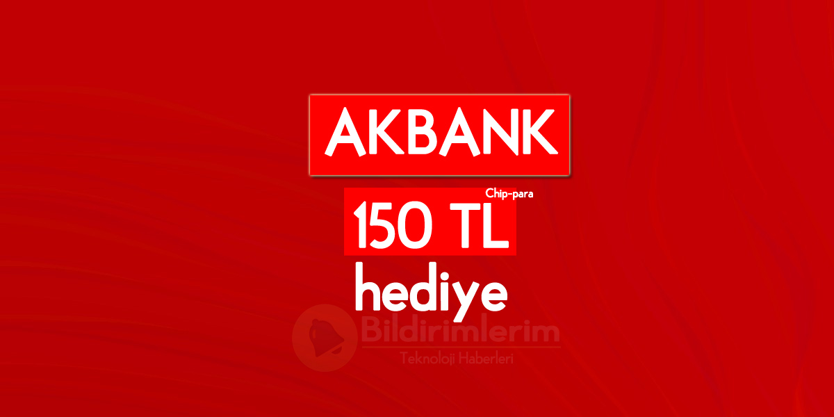 Akbank Zorlu 150 TL Hediyesi