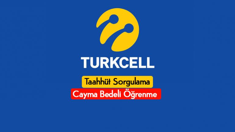 Turkcell Taahhüt Cayma Bedeli Hesaplama ve Öğrenme 2021