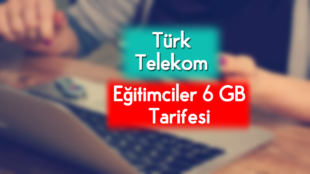 Türk Telekom Eğitimciler 6 GB