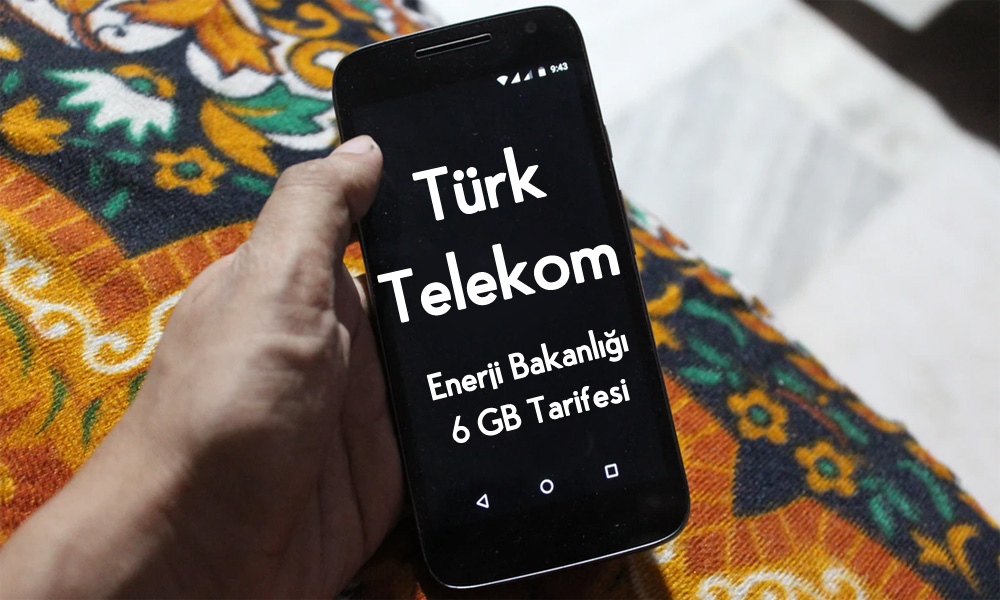 türk telekom enerji bakanlığı 6 GB